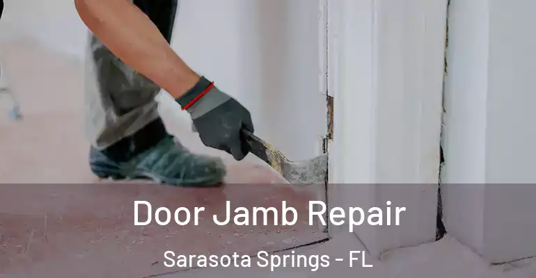 Door Jamb Repair Sarasota Springs - FL