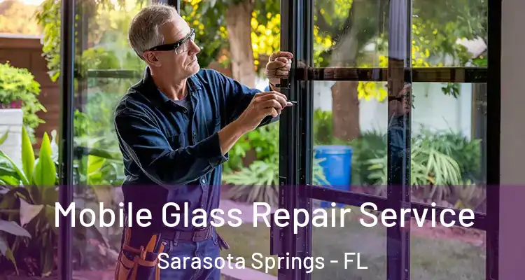 Mobile Glass Repair Service Sarasota Springs - FL
