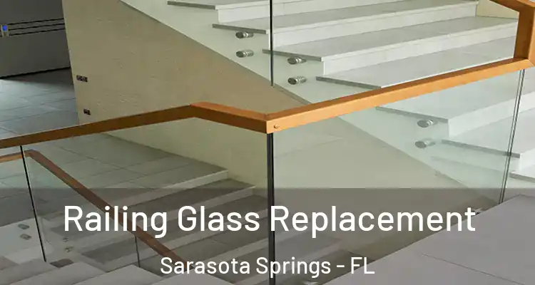  Railing Glass Replacement Sarasota Springs - FL